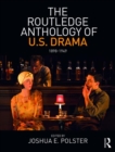 The Routledge Anthology of US Drama: 1898-1949 - Book