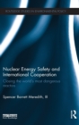 Nuclear Energy Safety and International Cooperation : Closing the World's Most Dangerous Reactors - Book