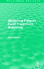 Modelling Pension Fund Investment Behaviour (Routledge Revivals) - Book