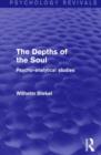 The Depths of the Soul : Psycho-Analytical Studies - Book