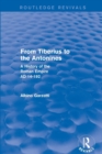 From Tiberius to the Antonines (Routledge Revivals) : A History of the Roman Empire AD 14-192 - Book