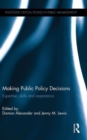 Making Public Policy Decisions : Expertise, skills and experience - Book