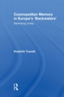 Cosmopolitan Memory in Europe's 'Backwaters' : Rethinking civility - Book
