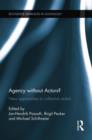 Agency without Actors? : New Approaches to Collective Action - Book