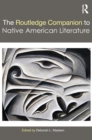 The Routledge Companion to Native American Literature - Book