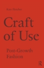 Craft of Use : Post-Growth Fashion - Book