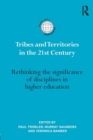 Tribes and Territories in the 21st Century : Rethinking the significance of disciplines in higher education - Book