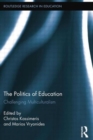 The Politics of Education : Challenging Multiculturalism - Book