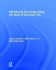 Introducing Sociology Using the Stuff of Everyday Life - Book