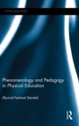 Phenomenology and Pedagogy in Physical Education - Book