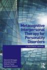 Metacognitive Interpersonal Therapy for Personality Disorders : A treatment manual - Book
