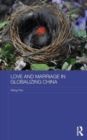 Love and Marriage in Globalizing China - Book