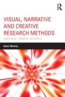 Visual, Narrative and Creative Research Methods : Application, reflection and ethics - Book
