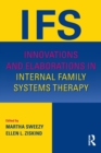 Innovations and Elaborations in Internal Family Systems Therapy - Book