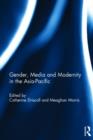Gender, Media and Modernity in the Asia-Pacific - Book