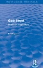 Grub Street (Routledge Revivals) : Studies in a Subculture - Book