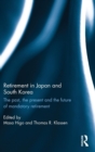 Retirement in Japan and South Korea : The past, the present and the future of mandatory retirement - Book
