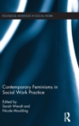 Contemporary Feminisms in Social Work Practice - Book