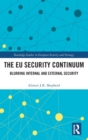 The EU Security Continuum : Blurring Internal and External Security - Book