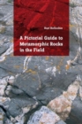 A Pictorial Guide to Metamorphic Rocks in the Field - Book