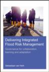 Delivering Integrated Flood Risk Management : Governance for Collaboration, Learning and Adaptation - Book
