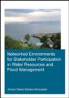 Networked Environments for Stakeholder Participation in Water Resources and Flood Management - Book