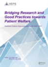 Bridging Research and Good Practices towards Patients Welfare : Proceedings of the 4th International Conference on Healthcare Ergonomics and Patient Safety (HEPS), Taipei, Taiwan, 23-26 June 2014 - Book