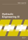 Hydraulic Engineering III : Proceedings of the 3rd Technical Conference on Hydraulic Engineering (CHE 2014), Hong Kong, 13-14 December 2014 - Book