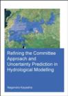 Refining the Committee Approach and Uncertainty Prediction in Hydrological Modelling - Book