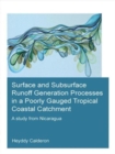 Surface and Subsurface Runoff Generation Processes in a Poorly Gauged Tropical Coastal Catchment : A Study from Nicaragua - Book