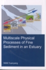 Multiscale Physical Processes of Fine Sediment in an Estuary - Book
