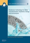 Membrane Technology for Water and Wastewater Treatment, Energy and Environment - Book