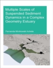 Multiple Scales of Suspended Sediment Dynamics in a Complex Geometry Estuary - Book
