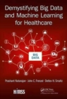 Demystifying Big Data and Machine Learning for Healthcare - Book