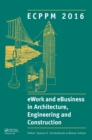 eWork and eBusiness in Architecture, Engineering and Construction: ECPPM 2016 : Proceedings of the 11th European Conference on Product and Process Modelling (ECPPM 2016), Limassol, Cyprus, 7-9 Septemb - Book