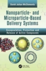Nanoparticle- and Microparticle-based Delivery Systems : Encapsulation, Protection and Release of Active Compounds - Book