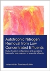 Autotrophic Nitrogen Removal from Low Concentrated Effluents : Study of System Configurations and Operational Features for Post-treatment of Anaerobic Effluents - Book