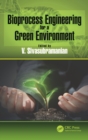 Bioprocess Engineering for a Green Environment - Book