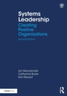 Systems Leadership : Creating Positive Organisations - Book