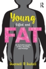 YoungGiftedandFat : An Autoethnography of Size, Sexuality, and Privilege - Book