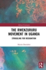 The Rwenzururu Movement in Uganda : Struggling for Recognition - Book