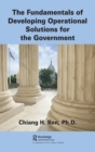 The Fundamentals of Developing Operational Solutions for the Government - Book