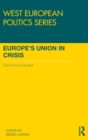 Europe's Union in Crisis : Tested and Contested - Book