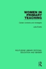 Women in Primary Teaching : Career Contexts and Strategies - Book