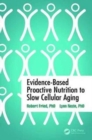 Evidence-Based Proactive Nutrition to Slow Cellular Aging - Book
