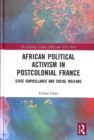 African Political Activism in Postcolonial France : State Surveillance and Social Welfare - Book
