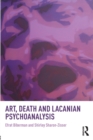 Art, Death and Lacanian Psychoanalysis - Book