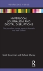 Hyperlocal Journalism and Digital Disruptions : The journalism change agents in Australia and New Zealand - Book