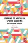 Learning to Mentor in Sports Coaching : A Design Thinking Approach - Book