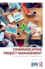 Communicating Project Management : A Participatory Rhetoric for Development Teams - Book
